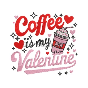 Coffee is my Valentine Embroidery