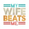 My Wife Beats me