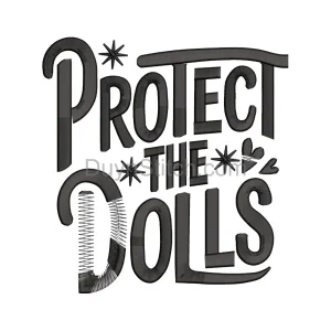 Protect the Dolls Embroidery Design