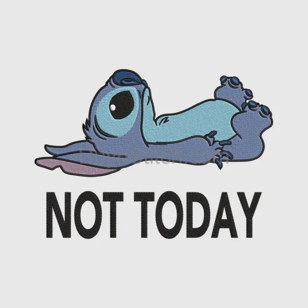 Stitch “Not Today” Embroidery