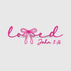 Loved Embroidered Text with John 3:16