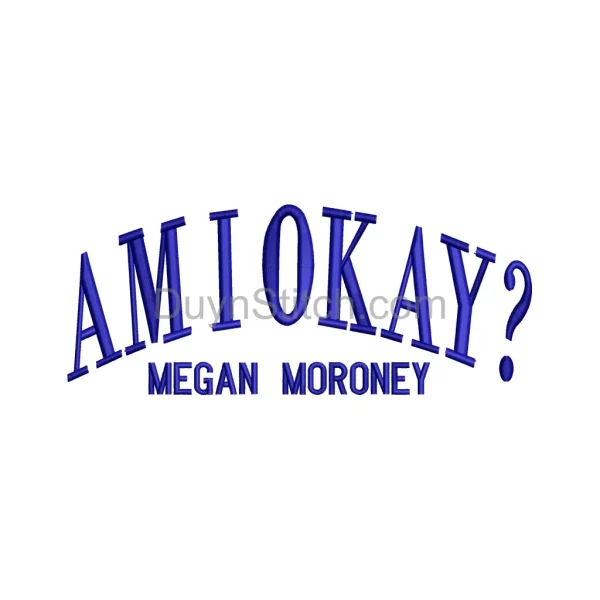 "Am I Okay?" Embroidery Design